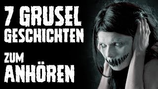 7 Gruselgeschichten zum Anhören  Creepypasta Compilation German  Deutsch [upl. by Lilllie]