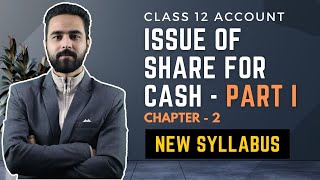 Issue of Shares for Cash  Chapter 2  Class 12 Account New Syllabus [upl. by Crystal]