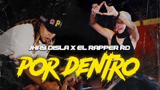 Jhay Disla Ft El Rapper RD  Por Dentro  Video Oficial [upl. by Eniamsaj]