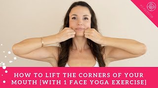 How To Lift The Corners Of Your Mouth With 1 Face Yoga Exercise [upl. by Alyehc]