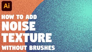 How to add NOISE GRAIN TEXTURE without any brushes  Illustrator tutorial [upl. by Sabir]