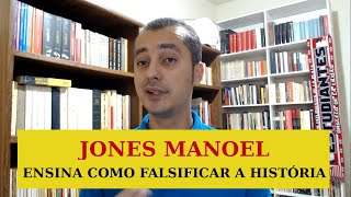 JONES MANOEL ensina como falsificar a história EP 38 [upl. by Kappel]