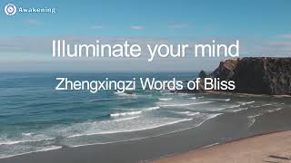 Illuminate your mind – Zhengxingzi Words of Bliss [upl. by Nosylla]