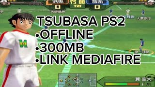 GAME TSUBASA PS2  OFFLINE  UKURAN KECIL  LINK MEDIAFIRE [upl. by Eilliw]