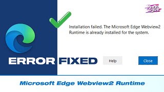 Fix  Installation Failed  The Microsoft Edge Webview2 Runtime Is Already Installed For The System [upl. by Attenod312]