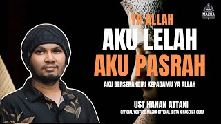 Berserah Diri Pasrahkan Kepada Allah SWT Semua Masalahmu Akan Teratasi  Ust Hanan Attaki [upl. by Shakespeare]