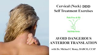 Cervical Degenerative Disc Disease Self Treatment Exercises Avoid Dangerous Anterior Translation [upl. by Davine]