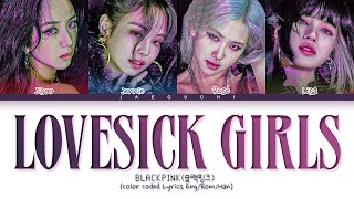 BLACKPINK Lovesick Girls Lyrics Color Coded Lyrics [upl. by Haisi842]