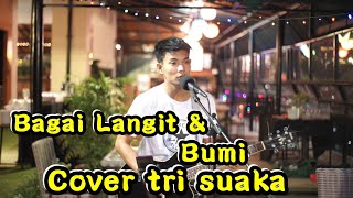 BAGAIKAN LANGIT DAN BUMI  VIA VALLEN COVER BY TRI SUAKA [upl. by Eciuqram953]