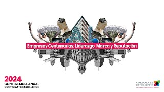 🔴 CONFERENCIA ANUAL 2024  Empresas centenarias liderazgo marca y reputación [upl. by Happy500]