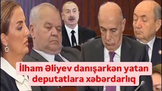 İlham Əliyev danışarkən yatan deputatlar danışdı Deyir yorulmuşduq [upl. by Feeley]