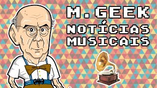 MEIRELLES GEEK E AS INCRÃVEIS NOVIDADES DO MUNDO DA MÃšSICA [upl. by Kubetz169]