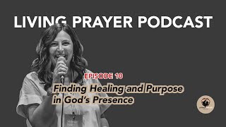 Finding Healing and Purpose in Gods Presence with Melanie Nolt [upl. by Einnov]