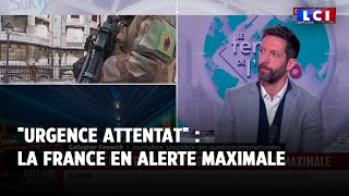 quotUrgence attentatquot  la France en alerte maximale [upl. by Anerrol]