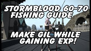 FFXIV Stormblood Fishing 6070 and How to make Gil while leveling [upl. by Cassaundra508]