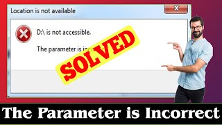 SOLVED How to Fix The Parameter is Incorrect Error Issue [upl. by Carlotta]