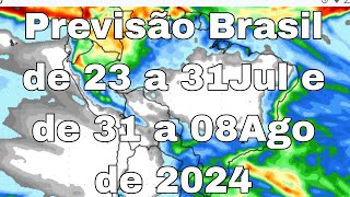 Previsão do tempo no Brasil de 23 a 31Jul e de 31 a 08Ago de 2024 atualização [upl. by Martreb]