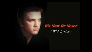 Its Now Or Never Elvis Presley With Lyrics [upl. by Drisko504]