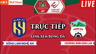 🔴TRỰC TIẾP SÔNG LAM NGHỆ AN VS HOÀNG ANH GIA LAI BÌNH LUẬN BÓNG ĐÁ VLEAGUE 202324  17122023 [upl. by Notsgnik]