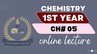 Chemistry 1st Year Chapter 5 14112024 [upl. by Sabir514]