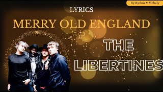 The Libertines  Merry Old England  Lyrics [upl. by Aikyn272]