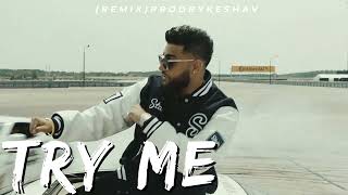 TRY ME  ProdbyKeshav  Aujla Remix [upl. by Swee922]