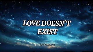 Love Doesnt Exist by Leon Song Lyrics [upl. by Eilyw980]