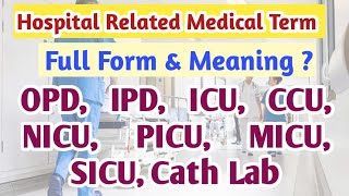 Hospital Related Full Form  OPD IPD ICU CCU NICU PICU SICU MICU Cath Lab [upl. by Yrahca]