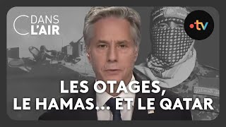 Les otages le Hamas et le Qatar cdanslair Archives 2023 [upl. by Ecinreb]