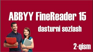 ABBYY FineReader 15 dasturi  FineReader dasturni sozlash [upl. by Attiuqihc]