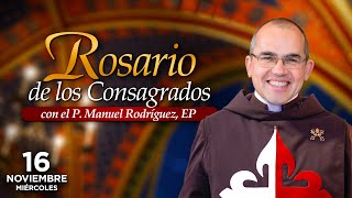 Rosario de los CONSAGRADOS 🙏🏻Con el P Manuel Rodríguez [upl. by Enileda42]