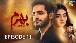 Bharam  Episode 11  Wahaj Ali  Noor Zafar Khan  Best Pakistani Drama  HUM TV [upl. by Westfall]