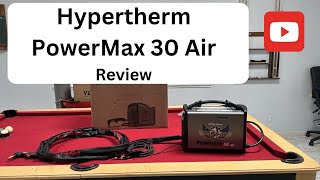 Hypertherm PowerMax 30 Air Review [upl. by Ahsinor428]