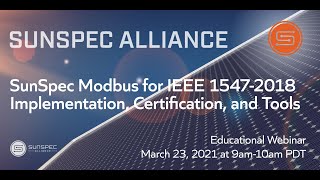 SunSpec Modbus for IEEE 15472018 Implementation Certification and Tools Overview [upl. by Orva]