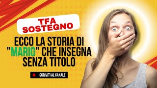 TFA SOSTEGNO ecco la storia di quotMarioquot che insegna senza titolo [upl. by Fisuoy]