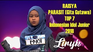 RAISYA  PARASIT Gita Gutawa  TOP 7  Indonesian Idol Junior 2018 [upl. by Katt587]