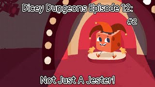 Dicey Dungeons Episode 12 Not Just A Jester [upl. by Adiari]