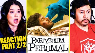 PARIYERUM PERUMAL Movie Reaction Part 2 amp Review  Kathir  Anandhi  Yogi Babu [upl. by Ahsyekat]