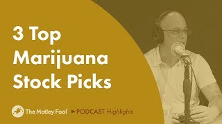 3 Top Marijuana Stock Picks [upl. by Rollecnahc51]