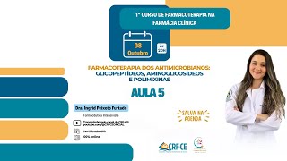 Aula 5  Farmacoterapia dos Antimicrobianos Glicopeptídeos aminoglicosídeos e polimixinas [upl. by Ientirb]