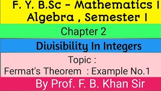 Fermats Theorem  Divisibility Of Integers F Y B Sc Algebra Paper I by profF B Khan Sir [upl. by Lorimer48]