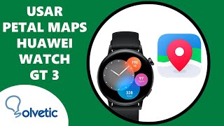 Cómo usar Petal maps en Huawei Watch GT 3 ✔️ Configurar Huawei Watch GT 3 [upl. by Uchida231]