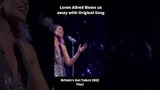 BGT 2022 Loren Allred BLOWS US AWAY with original song Last Thing Ill Ever Need shorts [upl. by Veriee]