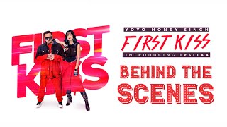 First Kiss Yo Yo Honey Singh and Ipsitaa — Behind the Scenes Official Video [upl. by Enilram699]