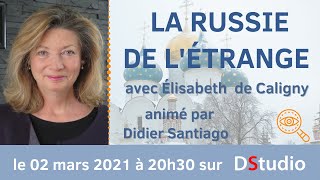 La Russie de létrange avec Elisabeth de Caligny [upl. by Curhan629]