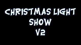 CHRISTMAS LIGHT SHOW V2 [upl. by Tammi]