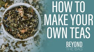 How to Make Your Own Tea Blend  10 Base Ingredients for Making Your Own Tea Blends Easy Ep 2 [upl. by Kappel]