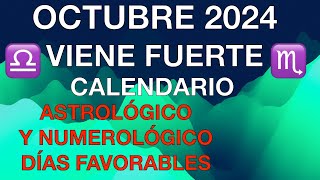 OCTUBRE 2024 VIENE FUERTE CALENDARIO ASTROLÓGICO NUMEROLÓGICO de DÍAS FAVORABLES [upl. by Ik297]