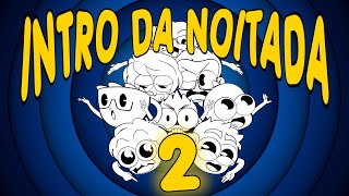 Alanzoka e amigos em INTRO DA NOITADA 2  Animação [upl. by Ali538]