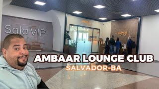 Conheça a AMBAAR Lounge Club no Aeroporto de SalvadorBA [upl. by Eniad578]